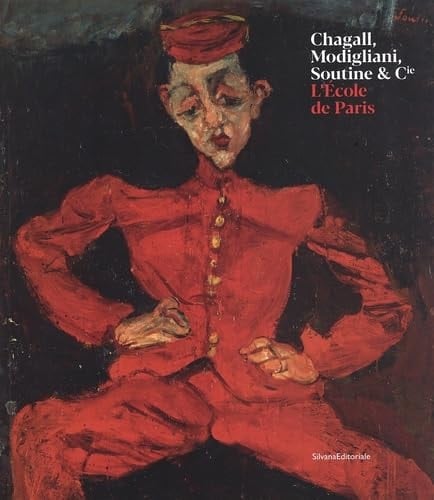 Chagall, Modigliani, Soutine & Cie l'École de Paris