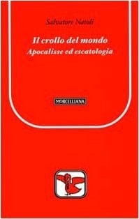 Il crollo del mondo apocalisse ed escatologia
