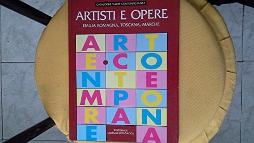 Artisti e opere Emilia Romagna, Toscana, Marche