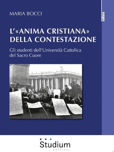 L'«anima cristiana» della contestazione Gli studenti dell'Università Cattolica del Sacro Cuore