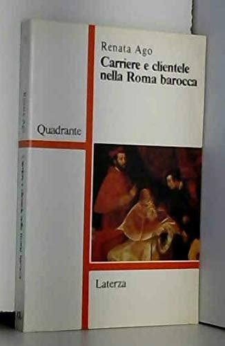 Carriere e clientele nella Roma barocca (Quadrante) (Italian Edition)