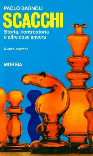 Scacchi matti. Storia, controstoria e altre cose ancora