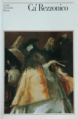 Ca' Rezzonico (Guide artistiche Electa) (Italian Edition)