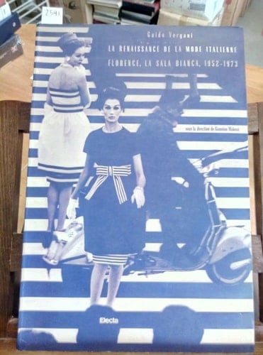 La Renaissance de la mode italienne Florence, la Sala Bianca, 1952-1973