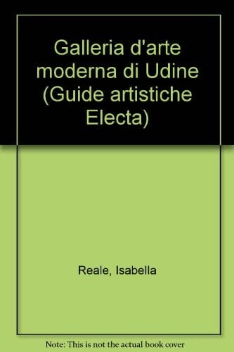 Galleria d'arte moderna di Udine (Guide artistiche Electa) (Italian Edition)