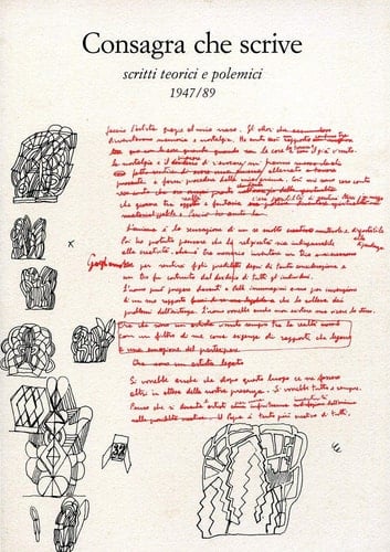 Consagra che scrive. Scritti teorici e polemici 1947/89
