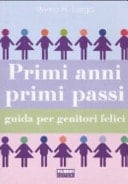 Primi anni, primi passi guida per genitori felici