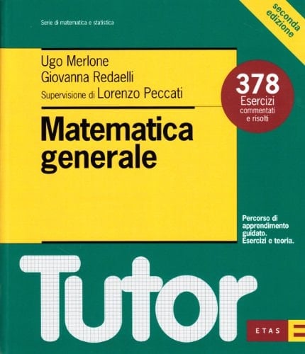 Matematica generale. 378 esercizi commentati e risolti