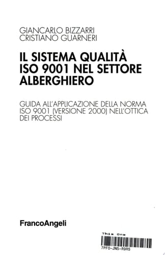 Il sistema qualità ISO 9001 nel settore alberghiero. Guida all'applicazione della norma ISO 9001 (versione 2000) nell'ottica dei processi