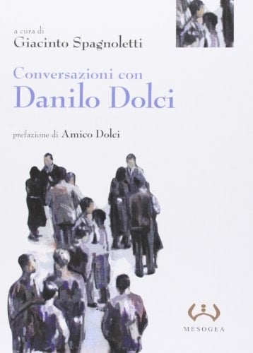 Conversazioni con Danilo Dolci