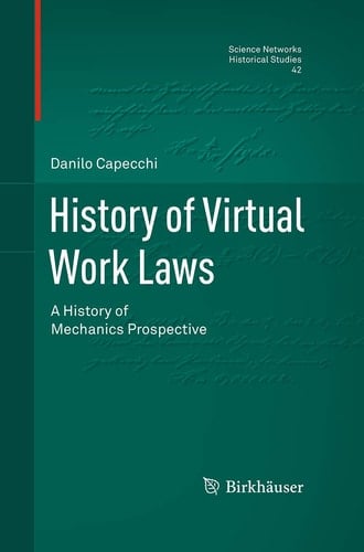 History of Virtual Work Laws A History of Mechanics Prospective