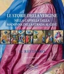 Le storie della Vergine nella Cappella della Madonna della Strada al Gesù il restauro