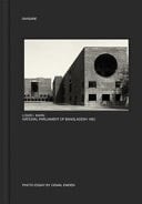 Louis I. Kahn, National Parliament of Bangladesh 1962. Ediz. Illustrata