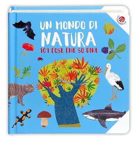 Un mondo di natura. Ediz. a colori