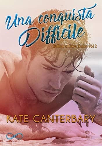 Una conquista difficile Talbott’s Cove Series Vol.2