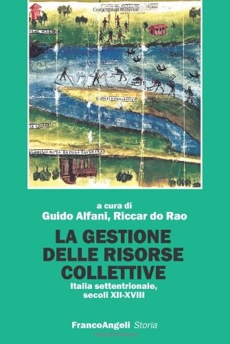 La gestione delle risorse collettive. Italia settentrionale, secoli XII-XVIII