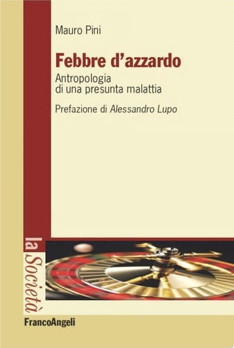Febbre d'azzardo antropologia di una presunta malattia