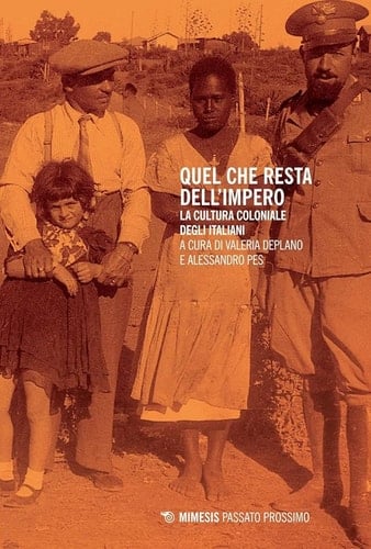 Quel che resta dell'impero la cultura coloniale degli italiani