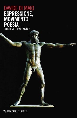 Espressione, movimento, poesia - studio su Ludwig Klages