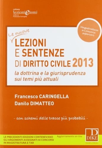 Lezioni e sentenze di diritto civile 2013. La dottrina e la giurisprudenza sui temi più attuali
