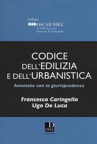 Codice dell'edilizia e dell'urbanistica annotato con la giurisprudenza