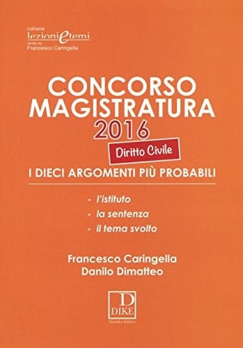 Concorso magistratura 2016. I 10 argomenti più probabili di diritto civile
