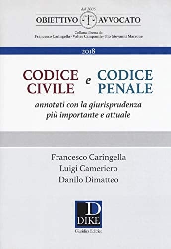Codice civile e codice penale. Annotati con la giurisprudenza più importante e attuale