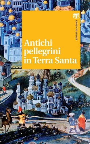 Antichi pellegrini in Terra Santa