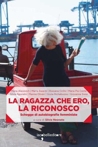 La ragazza che ero, la riconosco: Schegge di autobiografia femminista (Frammenti di memoria) (Italian Edition)