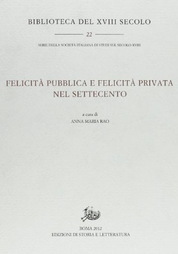 Felicità pubblica e felicità privata nel Settecento
