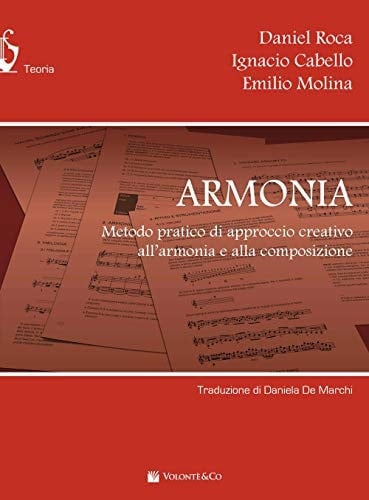 Armonia. Metodo pratico, approccio creativo, armonia compositiva