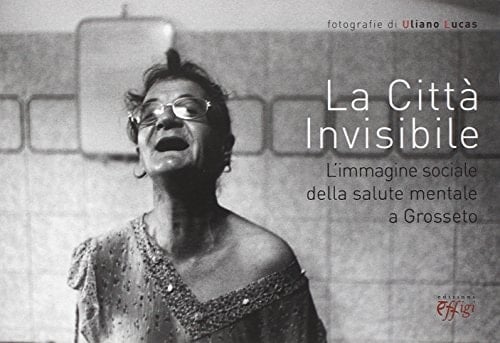 La città invisibile. L'immagine sociale della salute mentale a Grosseto
