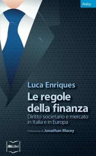 Le regole della finanza diritto societario e mercato in Italia e in Europa