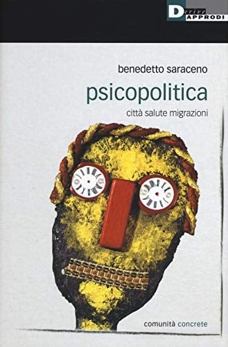 Psicopolitica. Città salute migrazioni