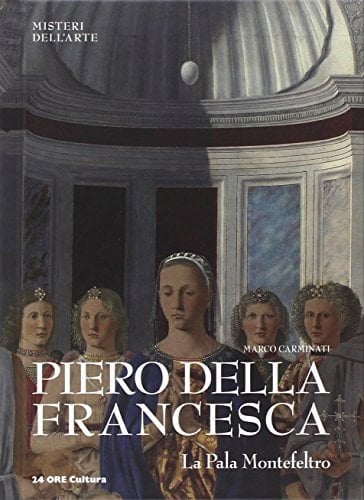 Piero della Francesca la Pala Montefeltro