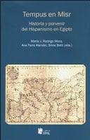 Tempus en Misr historia y porvenir del Hispanismo en Egipto