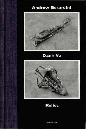 Danh Vo. Relics. Air Mexico. Ediz. Illustrata