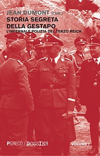 Storia segreta della Gestapo. L'infernale polizia del Terzo Reich