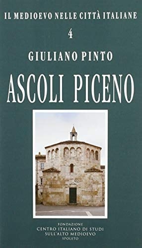 Ascoli Piceno. Il Medioevo Nelle Citta Italiane N.4.