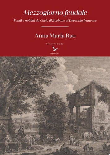 Mezzogiorno feudale Feudi e nobiltà da Carlo di Borbone al Decennio francese