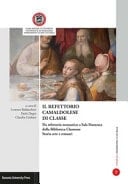Il refettorio camaldolese di Classe dal refettorio monastico a Sala Dantesca della Biblioteca Classense : storia arte e restauri