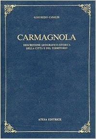 Carmagnola. Descrizione geografico-storica della città e del territorio