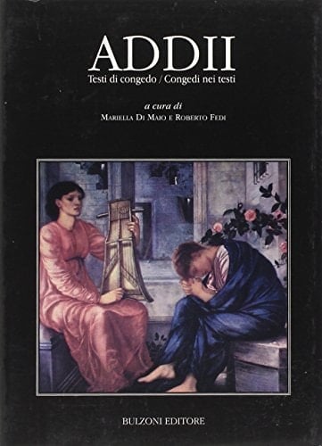 Addii: Testi di congedo, congedi nei testi (Italian Edition)