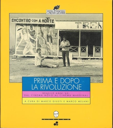 Prima e dopo la rivoluzione - Brasile anni '60 : dal Cinema nôvo al Cinema marginal