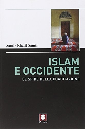 Islam e Occidente. Le sfide della coabitazione