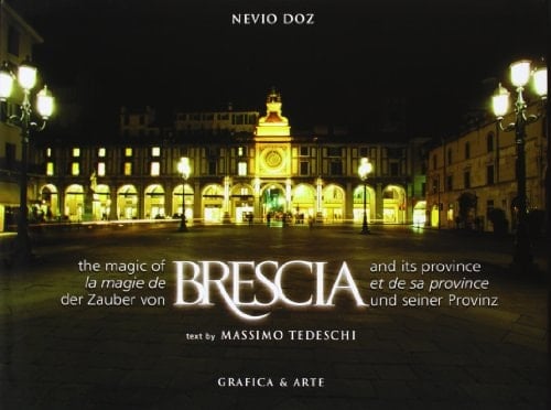 Er Zauber Von Brescia und Seiner Provinz