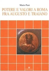 Potere e valori a Roma fra Augusto e Traiano (Documenti e studi)