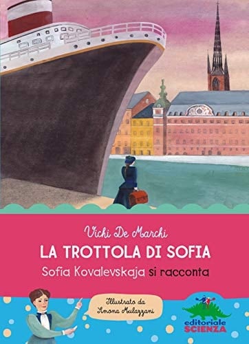 La trottola di Sofia Sofia Kovalevskaja si racconta
