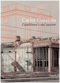 Carlos Garaicoa: Capablanca's Real Passion