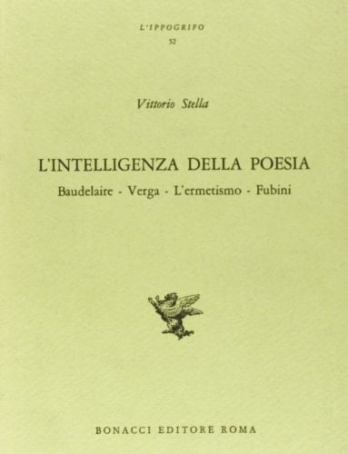 Lintelligenza della poesia: Baudelaire, Verga, lermetismo, Fubini (Lippogrifo)